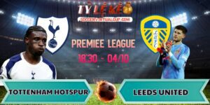 soi kèo Leeds United vs Tottenham Hotspur